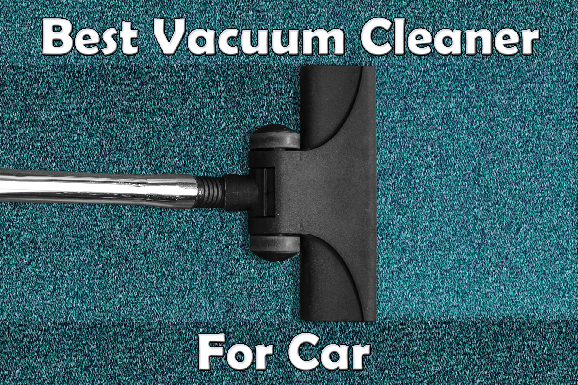 Best Vacuum Cleaner For Car