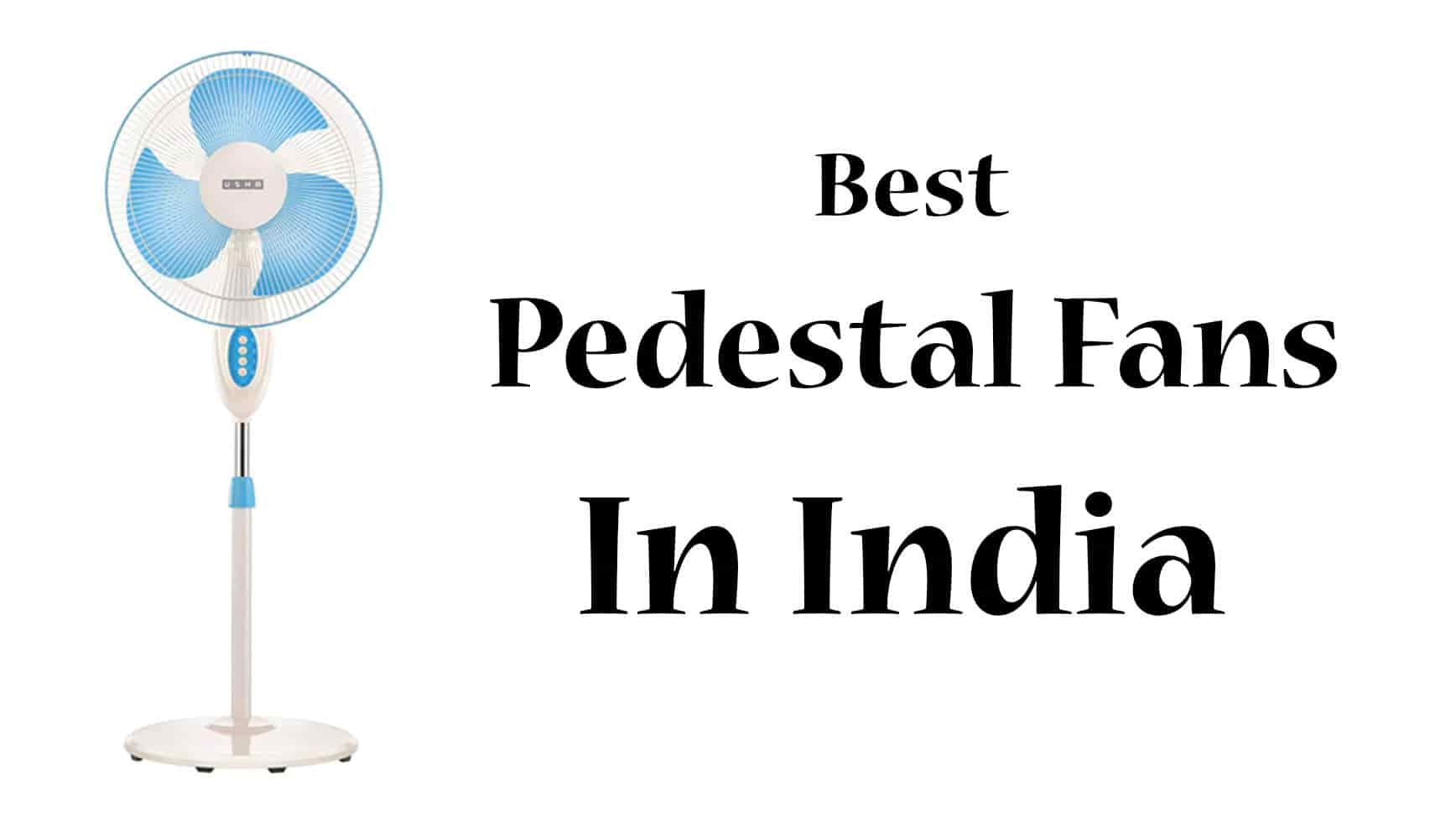 Best Pedestal Fans In India
