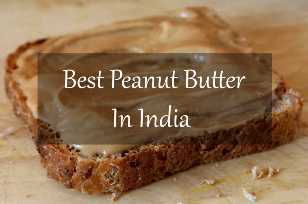 Best Peanut Butter In India